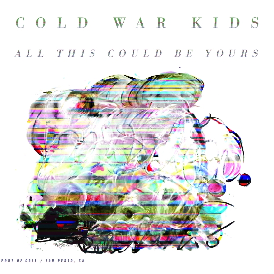 Listen Cold War Kids All This Could Be Yours News Clash Magazine Listen cold war kids all this could be yours news clash magazine